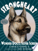 Strongheart: Wonder Dog of the Silver Screen cover