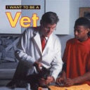 I Want to Be a Vet cover