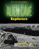 Alien Cave Explorers with NASA Inventor Red Whittaker cover