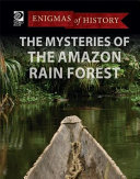 The Mysteries of the Amazon Rain Forest cover