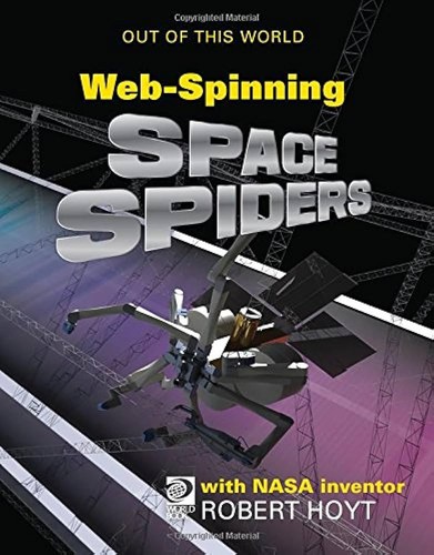 Web-Spinning Space Spiders with NASA Inventor Robert Hoyt cover