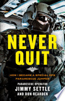 Never Quit: How I Became a Special Ops Pararescue Jumper cover