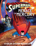 Superman and the Menace on Mercury: A Solar System Adventure cover