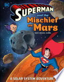Superman and the Mischief on Mars: A Solar System Adventure cover
