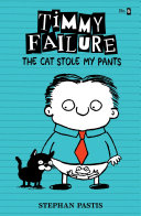 Timmy Failure: The Cat Stole My Pants cover