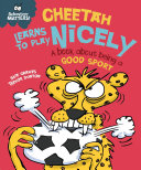 Cheetah Learns to Play Nicely: A Book About Being a Good Sport cover