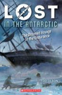 Lost in the Antarctic: The Doomed Voyage of the Endurance cover