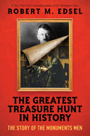 The Greatest Treasure Hunt in History: The Story of the Monuments Men (Young Readers Edition) cover