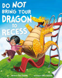 Do Not Bring Your Dragon to Recess cover