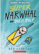 Super Narwhal and Jelly Jolt cover