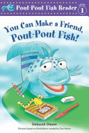 You Can Make a Friend, Pout-Pout Fish! cover