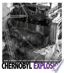 Chernobyl Explosion: How a Deadly Nuclear Accident Frightened the World cover