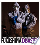 Fukushima Disaster: How a Tsunami Unleashed Nuclear Destruction cover