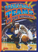 Basketball Teams by the Numbers cover