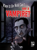 Where in the World Can I...See a Vampire? cover