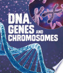 DNA, Genes, and Chromosomes cover