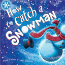 How to Catch a Snowman cover
