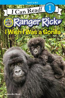 Ranger Rick: I Wish I Was a Gorilla cover