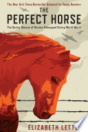 The Perfect Horse: The Daring Rescue of Horses Kidnapped During World War II cover