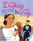 The Duchess and Guy: A Rescue-to-Royalty Puppy Love Story cover