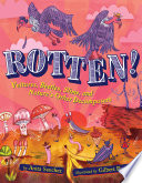 Rotten! Vultures, Beetles, Slime, and Nature's Other Decomposers cover