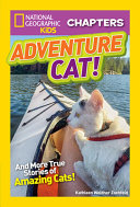 Adventure Cat! And More True Stories of Amazing Cats! cover