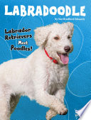Labradoodle: Labrador Retrievers Meet Poodles! cover