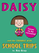 Daisy and the Trouble with School Trips cover