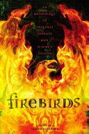 Firebirds: An Anthology of Original Fantasy and Science Fiction cover