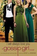 I Will Always Love You: A Gossip Girl Novel cover