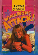 Lizzie McGuire: When Moms Attack! cover