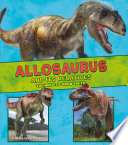 Allosaurus and Its Relatives: The Need-to-Know Facts cover