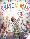 The Crayon Man: The True Story of the Invention of Crayola Crayons cover