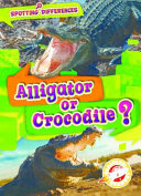 Alligator or Crocodile? cover
