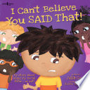 I Can't Believe You Said That! My Story About Using My Social Filter ... or Not! cover