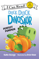 Duck, Duck, Dinosaur: Perfect Pumpkin cover