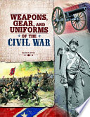 Weapons, Gear, and Uniforms of the Civil War cover