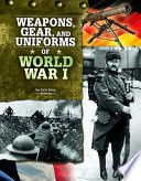 Weapons, Gear, and Uniforms of World War I cover