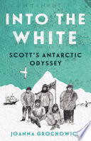 Into the White: Scott's Antarctic Odyssey cover