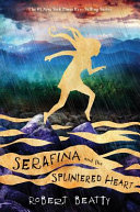 Serafina and the Splintered Heart cover
