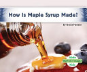 How Is Maple Syrup Made? cover