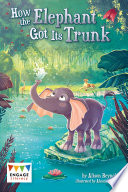 How the Elephant Got Its Trunk cover