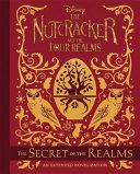 The Nutcracker and the Four Realms: The Secret of the Realms cover