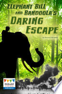 Elephant Bill and Bandoola's Daring Escape cover