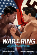 War in the Ring: Joe, Louis, Max Schmeling, and the Fight Between America and Hitler cover
