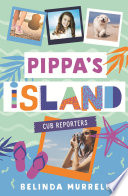 Pippa's Island: Cub Reporters cover