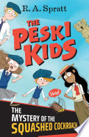 The Peski Kids:The Mystery of the Squashed Cockroach cover