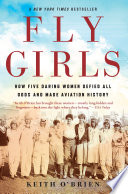 Fly Girls: How Five Daring Women Defied All Odds and Made Aviation History: Young Readers' Edition cover
