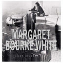 Margaret Bourke-White: Her Pictures Were Her Life cover
