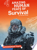 Amazing Human Feats of Survival cover